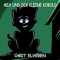 Mia und der kleine Kobold - Ümit Elveren - E-Book