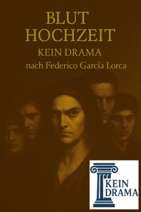 Bluthochzeit - Kein Drama nach Federico Garcia Lorca - Anno Stock - kostenlos E-Book