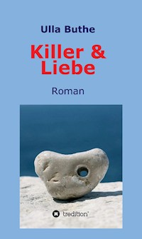 Killer & Liebe - Ulla Buthe - E-Book