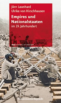 Empires und Nationalstaaten - Ulrike von Hirschhausen - E-Book