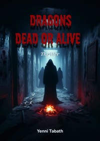 Dragons Dead or Alive - Yenni Tabath - E-Book
