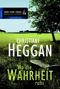 Wo die Wahrheit ruht - Christiane Heggan - E-Book