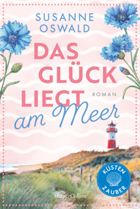 Das Glück liegt am Meer - Susanne Oswald - E-Book