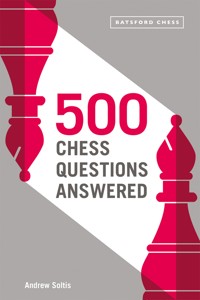 500 Chess Questions Answered - Andrew Soltis - E-Book