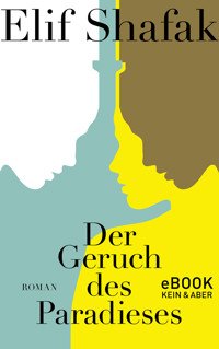 Der Geruch des Paradieses - Elif Shafak - E-Book