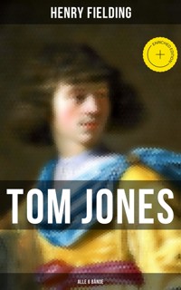 Tom Jones (Alle 6 Bände) - Henry Fielding - E-Book