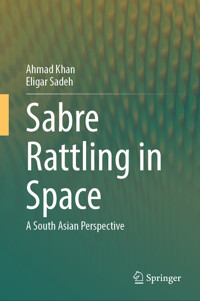 Sabre Rattling in Space - Ahmad Khan - E-Book