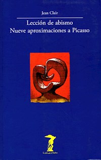 Lección de abismo. Nueve aproximaciones a Picasso - Jean Clair - E-Book