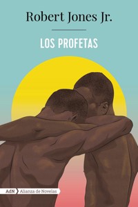 Los profetas (AdN) - Robert Jones Jr. - E-Book