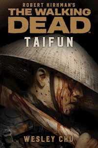 The Walking Dead: Taifun - Wesley Chu - E-Book