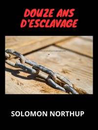 Douze ans d'esclavage (Traduit) - Solomon Northup - E-Book