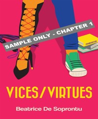 Chapter One - SAMPLE - Vices/Virtues - Beatrice DeSoprontu - kostenlos E-Book
