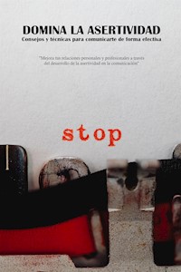 Domina la Asertividad: Consejos y técnicas para comunicarte de forma efectiva - SAD Ediciones - E-Book