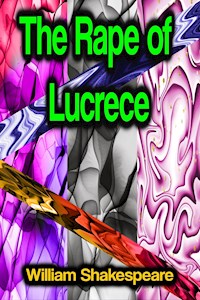 The Rape of Lucrece - William Shakespeare - E-Book
