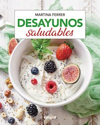 Desayunos saludables - Martina Ferrer - E-Book
