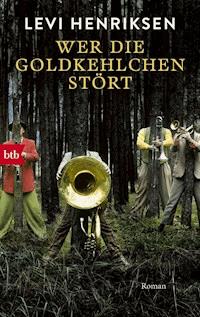 Wer die Goldkehlchen stört - Levi Henriksen - E-Book