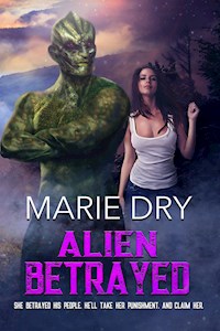 Alien Betrayed - Marie Dry - E-Book