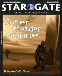STAR GATE 020: Unter fremder Sonne - Wilfried A. Hary - E-Book