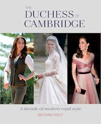 The Duchess of Cambridge - Bethan Holt - E-Book