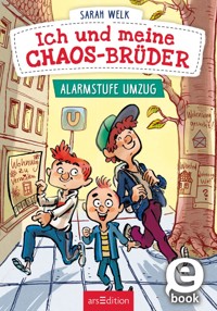 Ich und meine Chaos-Brüder – Alarmstufe Umzug - Sarah Welk - E-Book