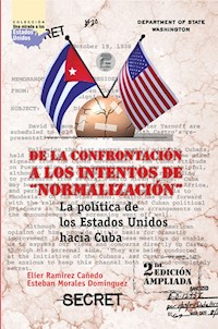 De la confrontación a los intentos de "Normalización" - Elier Ramírez Cañedo - E-Book