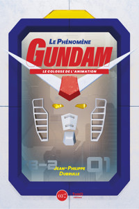 Le Phénomène Gundam - Jean-Philippe Dubrulle - E-Book