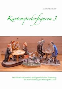 Kartenspielerfiguren 3 - Carsten Müller - E-Book