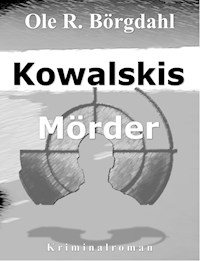 Kowalskis Mörder - Ole R. Börgdahl - E-Book