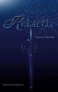 Rebirth - Jenny Fischer - E-Book