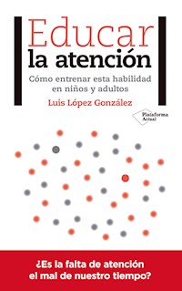 Educar la atención - Luis López González - E-Book