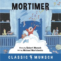 Mortimer - Classic Munsch Audio (Unabridged) - Robert Munsch - Hörbuch
