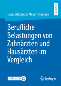 Berufliche Belastungen von Zahnärzten und Hausärzten im Vergleich - David Alexander Meyer-Theewen - E-Book