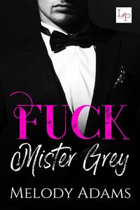 Fuck Mister Grey - Melody Adams - E-Book