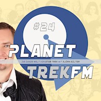 Planet Trek fm #24 - Die ganze Welt von Star Trek - Björn Sülter - Hörbuch