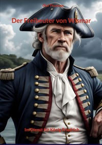 Der Freibeuter von Wismar - Olaf Thumann - E-Book