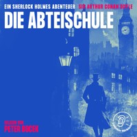 Die Abteischule - Sir Arthur Conan Doyle - Hörbuch