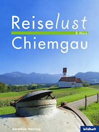 Reiselust & More - Chiemgau - Dorothee Haering - E-Book