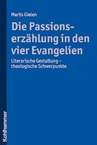 Die Passionserzählung in den vier Evangelien - Marlis Gielen - E-Book
