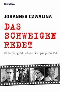 Das Schweigen redet - Johannes Czwalina - E-Book