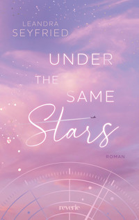 Under The Same Stars - Leandra Seyfried - E-Book