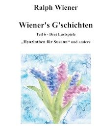 Wiener's G'schichten VI - Ralph Wiener - E-Book