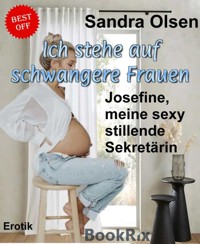 Ich stehe auf schwangere Frauen - Sandra Olsen - E-Book