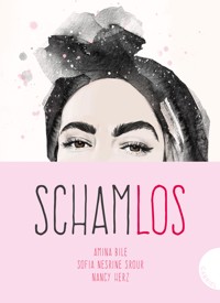 Schamlos - Amina Bile - E-Book