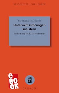 Unterrichtsstörungen meistern - Stephanie Harkcom - E-Book