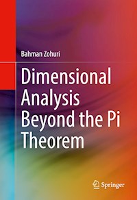 Dimensional Analysis Beyond the Pi Theorem - Bahman Zohuri - E-Book
