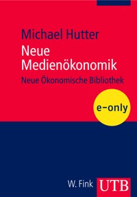 Neue Medienökonomik - Michael Hutter - E-Book