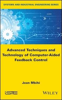 Advanced Techniques and Technology of Computer-Aided Feedback Control - Jean Mbihi - E-Book