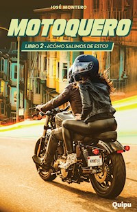 Motoquero 2 - ¿Cómo salimos de esto? - José Montero - E-Book