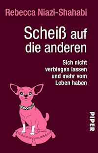 Scheiß auf die anderen - Rebecca Niazi-Shahabi - E-Book