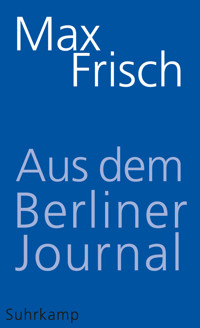 Aus dem Berliner Journal - Max Frisch - E-Book